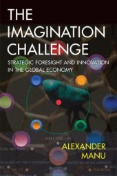 book The Imagination Challenge: Strategic Foresight and Innovation in the Global Economy (VOICES)