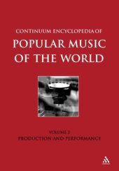 book Continuum Encyclopedia of Popular Music of the World: Performance and Production