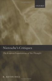 book Nietzsche's Critiques: The Kantian Foundations of His Thought