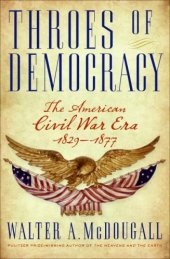 book Throes of Democracy: The American Civil War Era 1829-1877