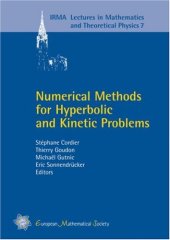 book Numerical Methods for Hyperbolic and Kinetic Problems: CEMRACS 2003 (IRMA Lectures in Mathematics & Theoretical Physics, 7)