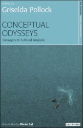 book Conceptual Odysseys: Passages to Cultural Analysis (New Encounters: Arts, Cultures, Concepts)