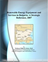 book Renewable Energy Equipment and Services in Bulgaria: A Strategic Reference, 2007