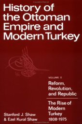 book History of the Ottoman Empire and Modern Turkey: Volume 2, Reform, Revolution, and Republic: The Rise of Modern Turkey 1808-1975