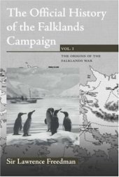 book The Official History of the Falklands, Vol 1: The Origins of the Falklands Conflict (Cabinet Office Series of Official Histories)