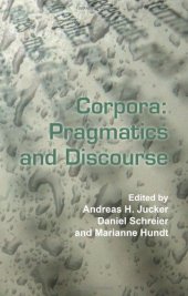 book Corpora: Pragmatics and Discourse: Papers from the 29th International Conference on English Language Research on Computerized Corpora (ICAME 29). Ascona, ... 14-18 May 2008. (Language & Computers)