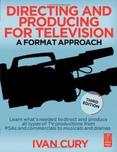 book Directing and Producing for Television, Third Edition: A Format Approach