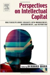 book Perspectives on Intellectual Capital: Multidisciplinary Insights Into Management, Measurement, and Reporting