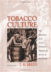 book Tobacco Culture: The Mentality of the Great Tidewater Planters on the Eve of Revolution., Revised Edition