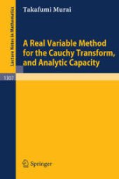 book A Real Variable Method for the Cauchy Transform, and Analytic Capacity