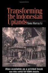 book Transforming the Indonesian Uplands: Marginality, Power and Production (Studies in Environmental Anthropology)