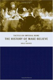 book The History of Make-Believe: Tacitus on Imperial Rome