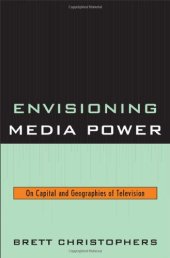 book Envisioning Media Power: On Capital and Geographies of Television