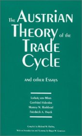 book The Austrian Theory of the Trade Cycle and Other Essays