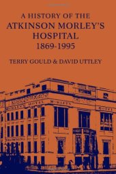 book History of the Atkinson Morley's Hospital 1869-1995