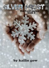 book Silver Frost (Bitter Frost #3 of The Frost Series)