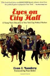 book Eyes On City Hall: A Young Man's Education In New York City Political Warfare