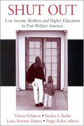 book Shut Out: Low Income Mothers and Higher Education in Post-Welfare America