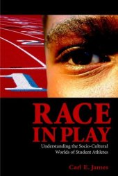 book Race in Play: Understanding the Socio-Cultural Worlds of Student Athletes