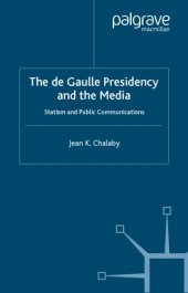 book The De Gaulle Presidency and the Media: Statism and Public Communications