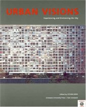 book Urban Visions: Experiencing and Envisioning the City