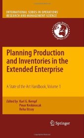 book Planning Production and Inventories in the Extended Enterprise: A State of the Art Handbook, Volume 1