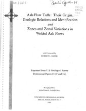 book Ash-Flow Tuffs: Their Origin, Geologic Relations and Identification and Zones and Zonal Variations in Welded Ash Flows