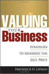 book Valuing Your Business : Strategies to Maximize the Sale Price