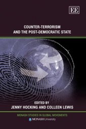 book Counter-Terrorism and the Post-Democratic State (Monash Studies in Global Movements)