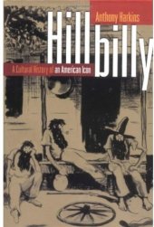 book Hillbilly: A Cultural History of an American Icon