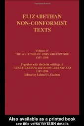 book The Writings of John Greenwood 1587-1590, together with the Joint Writings of Henry Barrow and John Greenwood (Elizabethan Nonconformist Texts,)