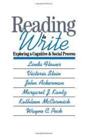 book Reading-to-Write: Exploring a Cognitive and Social Process (Social and Cognitive Studies in Writing and Literacy)