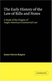 book The Early History of the Law of Bills and Notes: A Study of the Origins of Anglo-American Commercial Law