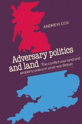 book Adversary Politics and Land: The Conflict Over Land and Property Policy in Post-War Britain