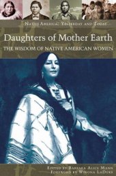 book Daughters of Mother Earth: The Wisdom of Native American Women (Native America: Yesterday and Today)