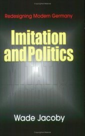 book Imitation and Politics: Redesigning Modern Germany