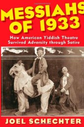 book Messiahs of 1933: How American Yiddish Theatre Survived Adversity through Satire