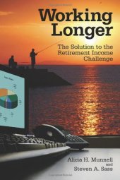 book Working Longer: The Solution to the Retirement Income Challenge