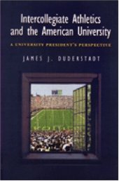 book Intercollegiate Athletics and the American University: A University President's Perspective