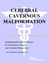 book Cerebral Cavernous Malformation - A Bibliography and Dictionary for Physicians, Patients, and Genome Researchers