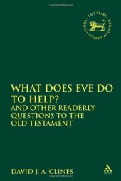 book What Does Eve Do to Help? and Other Readerly Questions to the Old Testament (JSOT Supplement)