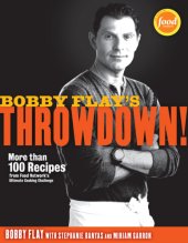 book Bobby Flay's Throwdown!: More Than 100 Recipes from Food Network's Ultimate Cooking Challenge