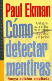 book Como Detectar Mentiras: Una Guia para Utilizar en el Trabajo, la Politica y la Pareja