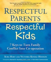 book Respectful Parents, Respectful Kids: 7 Keys to Turn Family Conflict into Cooperation