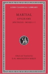 book Martial: Epigrams, Volume I: Spectacles, Books 1-5