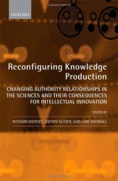 book Reconfiguring Knowledge Production: Changing Authority Relationships in the Sciences and their Consequences for Intellectual Innovation