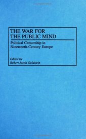 book The War for the Public Mind: Political Censorship in Nineteenth-Century Europe