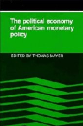 book The Political Economy of American Monetary Policy