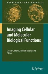 book Imaging Cellular and Molecular Biological Functions (Principles and Practice)