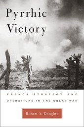 book Pyrrhic Victory: French Strategy and Operations in the Great War